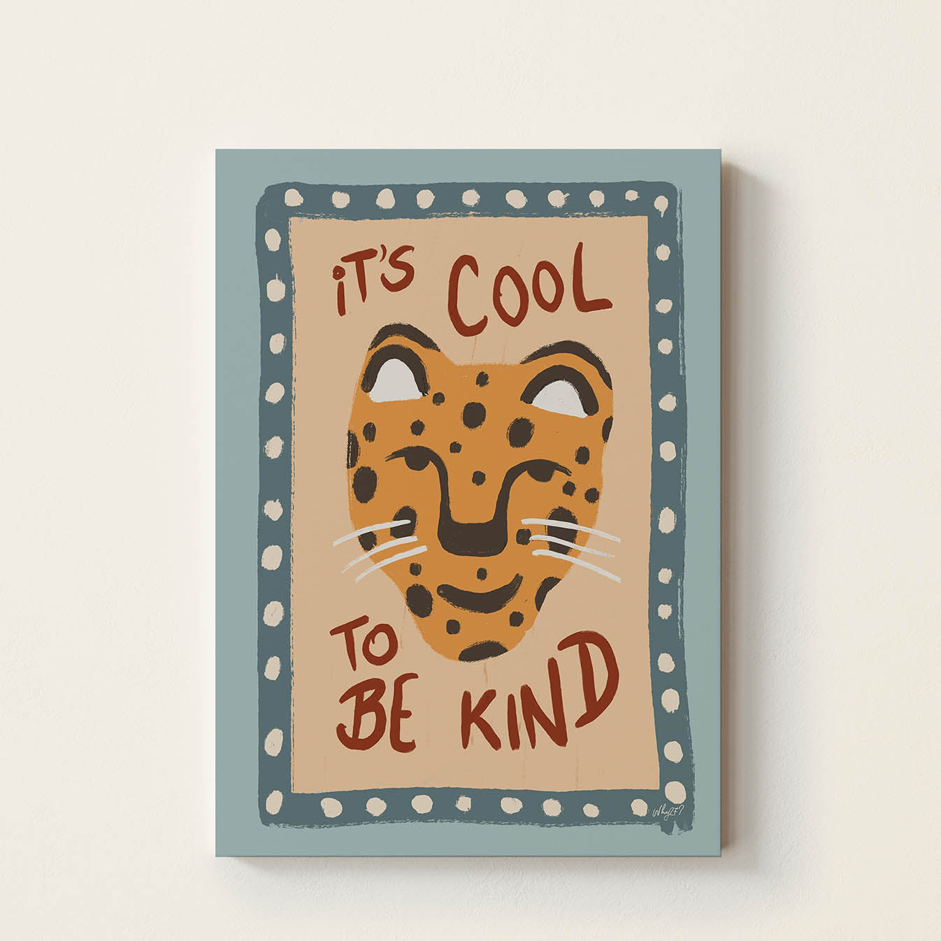 Hand-drawn leopard illustration with the inspirational message "It's Cool to Be Kind", retro-inspired positive wall art for children's bedrooms, nurseries, playrooms, and classrooms.