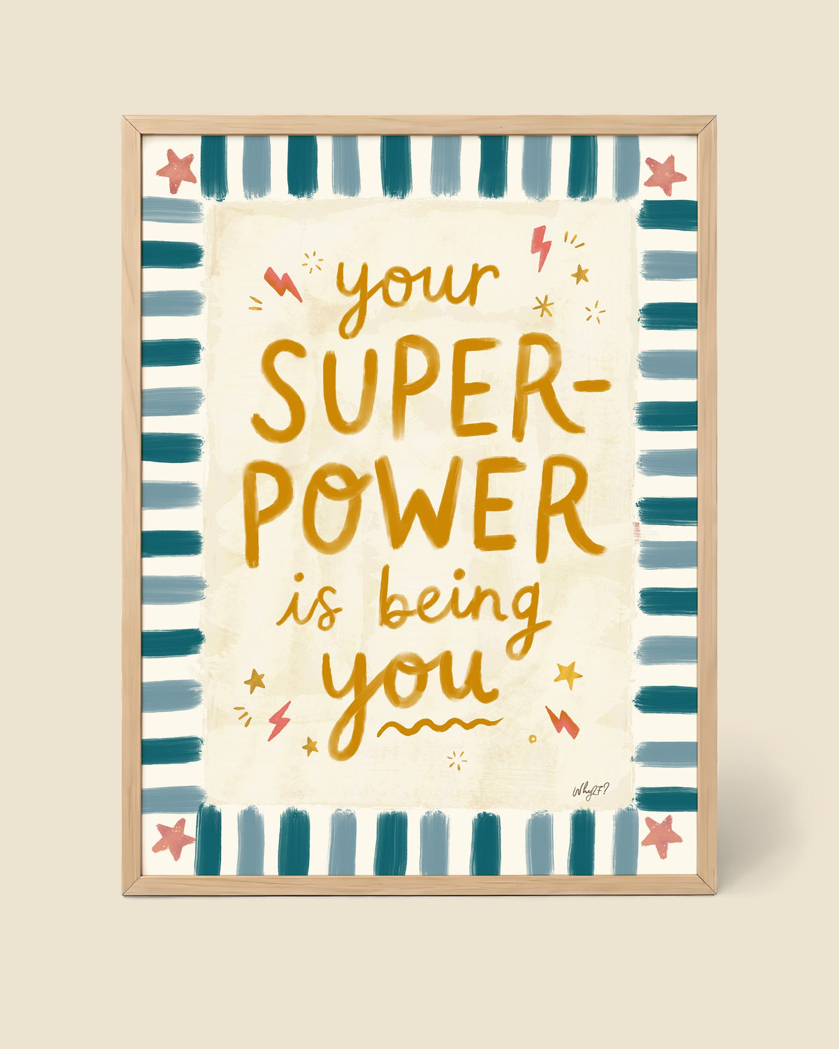 Your Superpower Is Being You Poster framed in a natural wood frame
