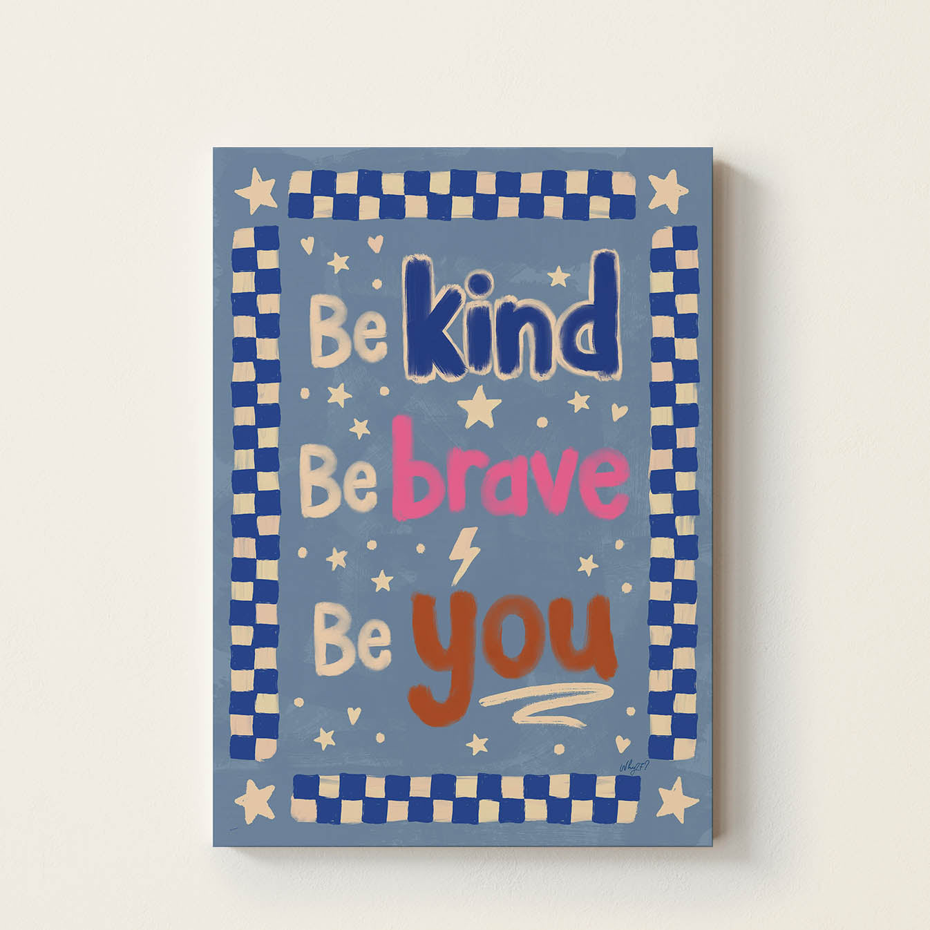 Hand-drawn blue typography poster displaying the affirmation “Be Kind, Be Brave, Be You” in colourful retro lettering with stars and a checkerboard border, positive wall art for children’s bedrooms, nurseries, playrooms, and classrooms.