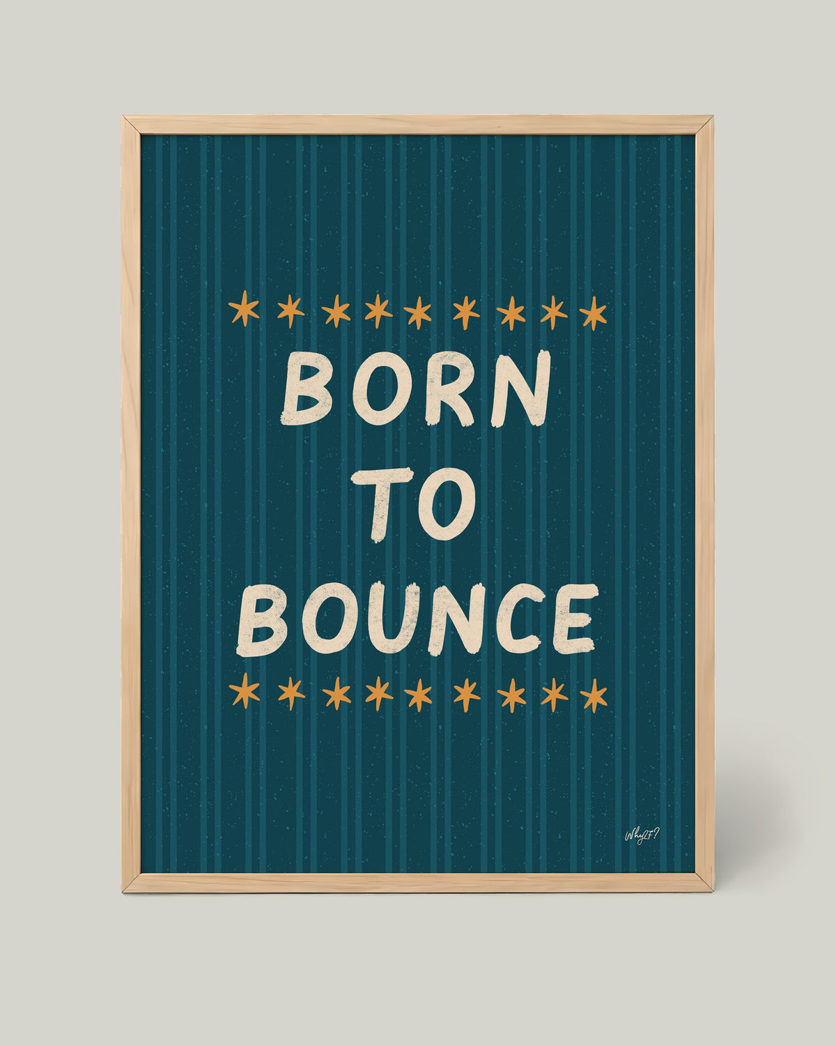 Born To Bounce Poster framed in a natural wood frame