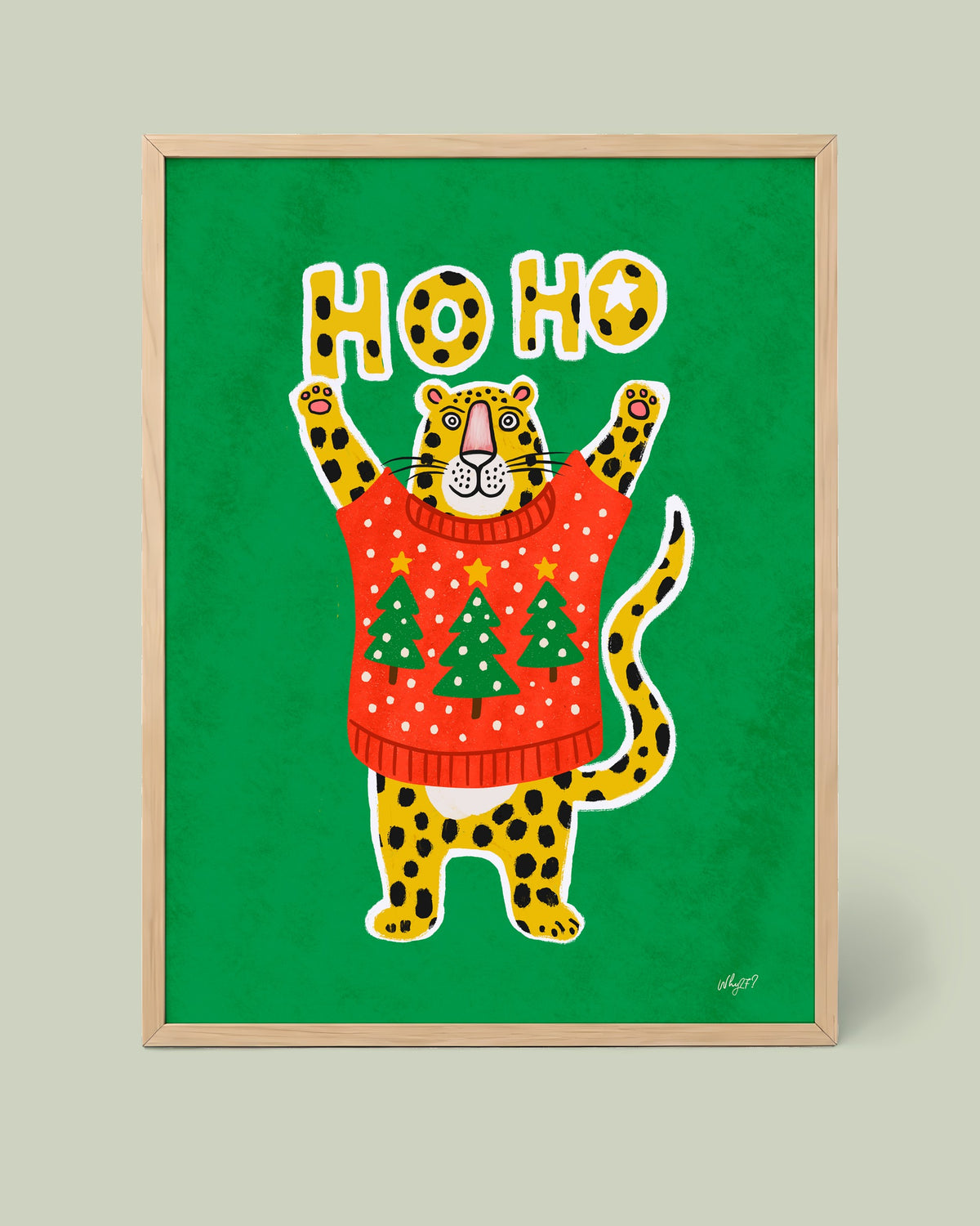 Ho Ho Leopard Poster framed in a natural wood frame