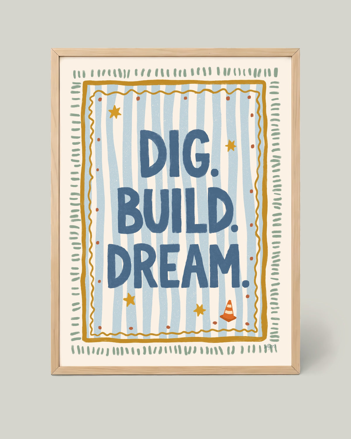 Dig Build Dream Poster framed in a natural wood frame