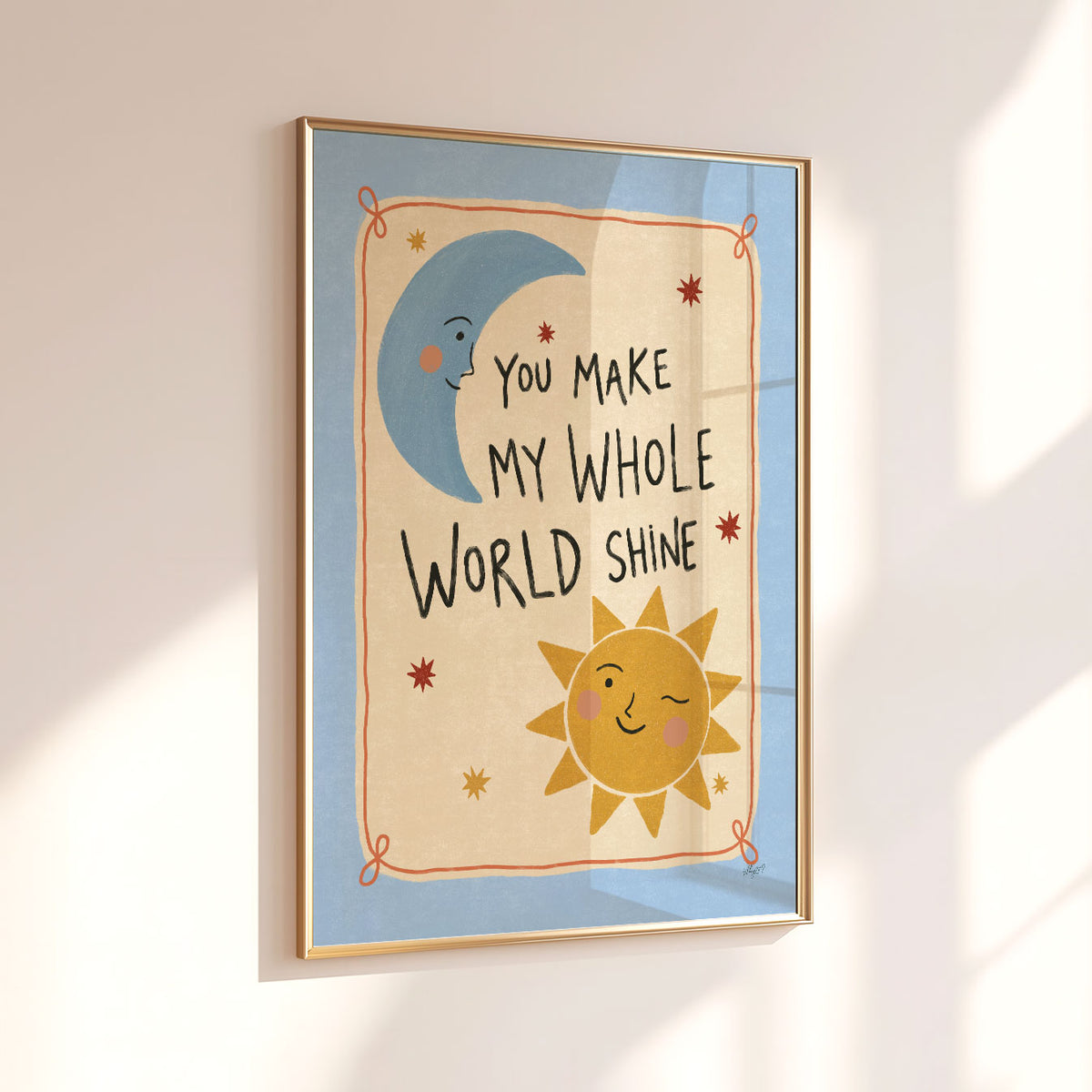 Illustrated poster with a moon and sun around the words you make my whole world shine