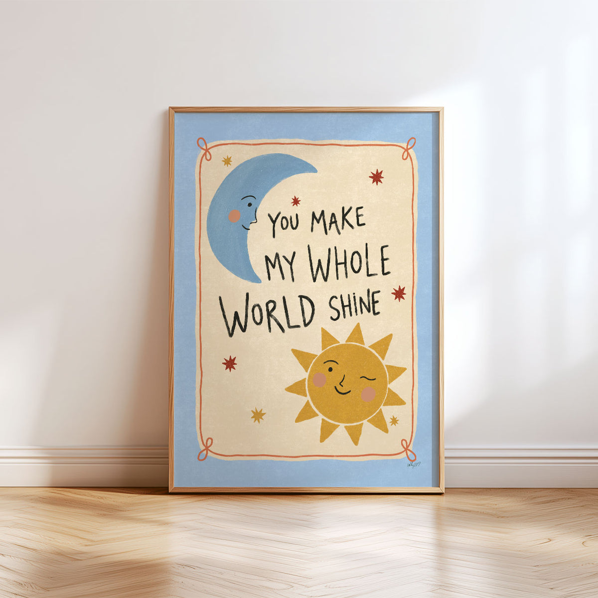 Illustrated poster with a moon and sun around the words you make my whole world shine