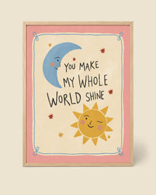 You Make My Whole World Shine Poster - Pink