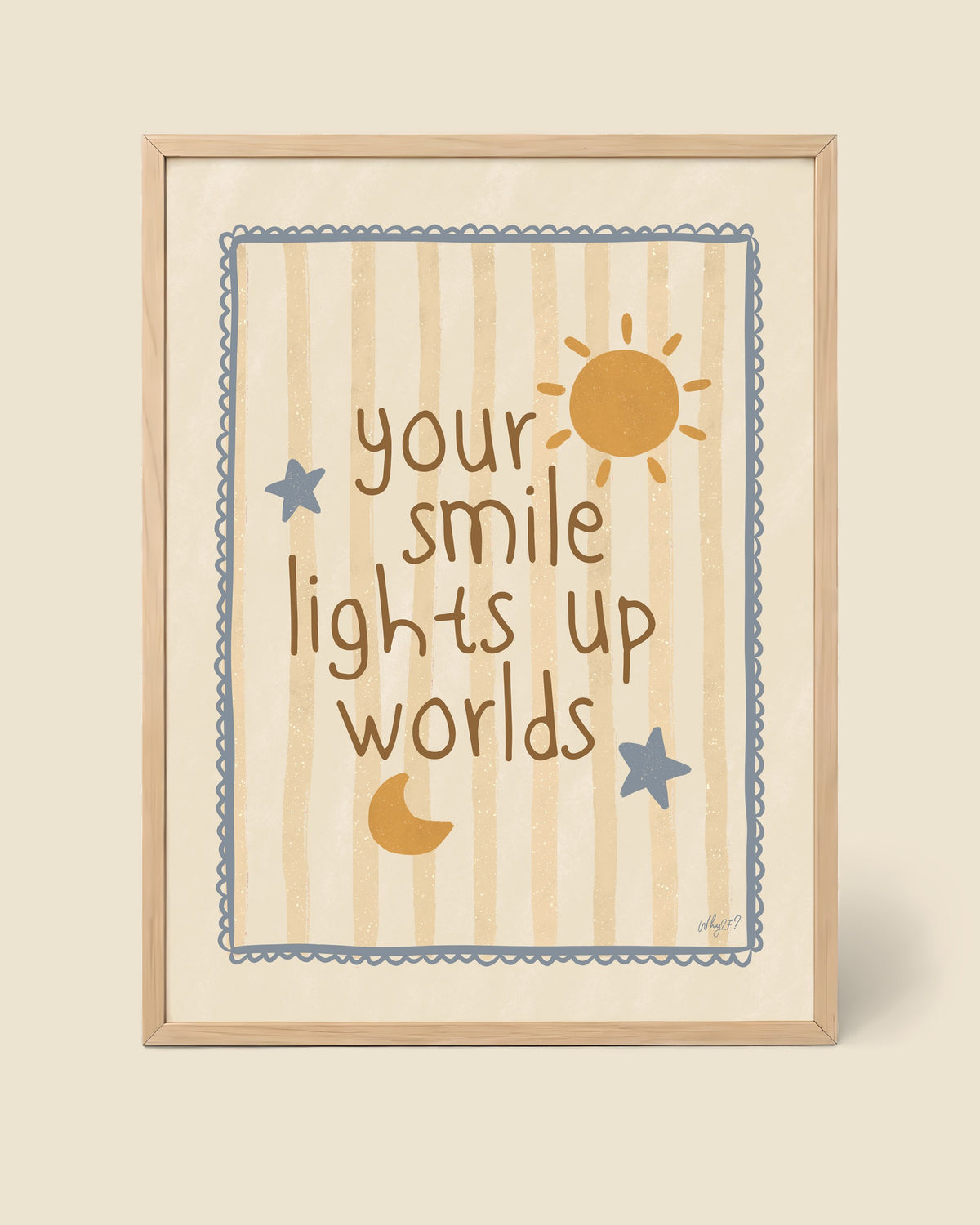 Your Smile Lights Up Worlds Poster framed in a natural wood frame