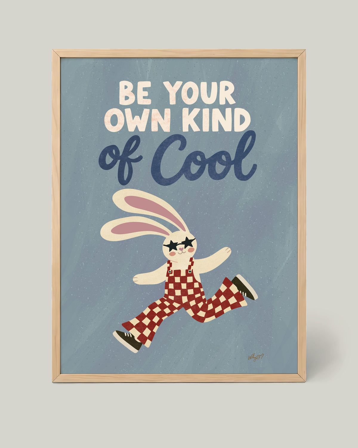 Your Own Kind of Cool Poster framed in a natural wood frame