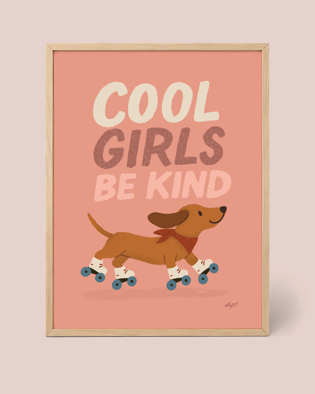 Cool Girls Be Kind Cream Poster framed in a natural wood frame