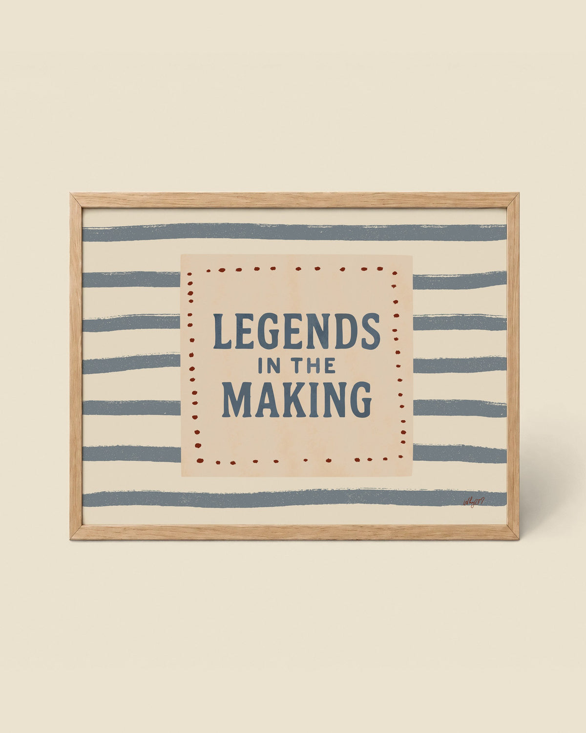 Legends In The Making Landscape Poster framed in a natural wood frame