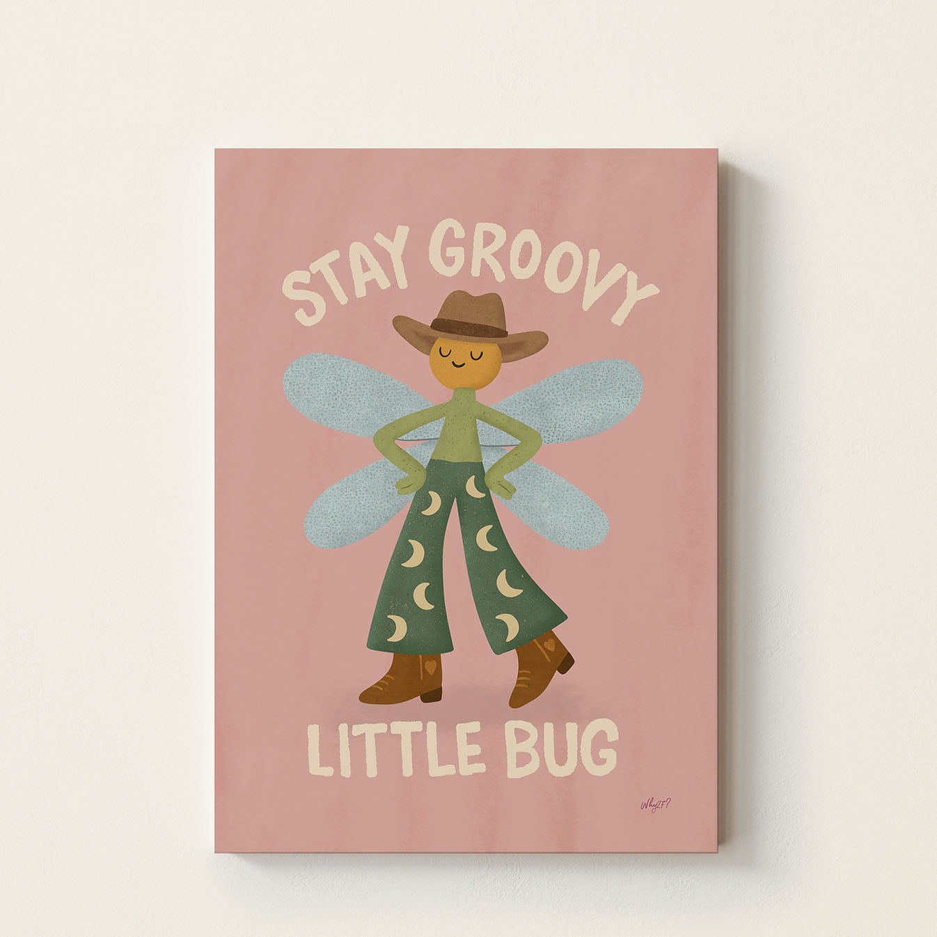 Hand-drawn dragonfly wearing a cowboy hat with the phrase Stay Groovy Little Bug, whimsical inspirational wall art for nurseries, bedrooms, and playrooms.