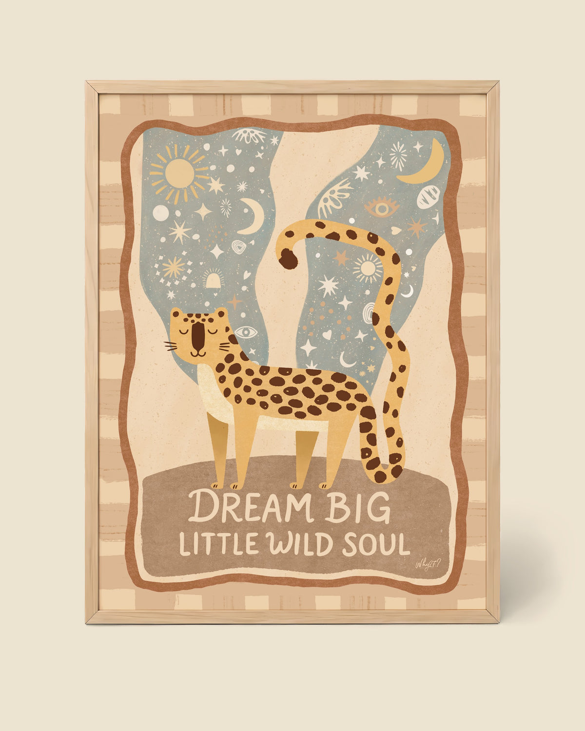 Dream Big Leopards Poster framed in a natural wood frame