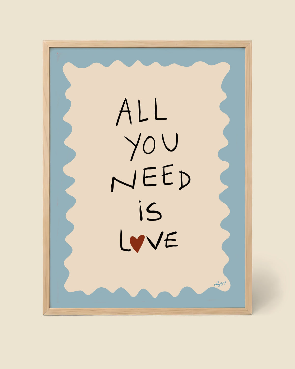 All You Need Is Love Poster framed in a natural wood frame
