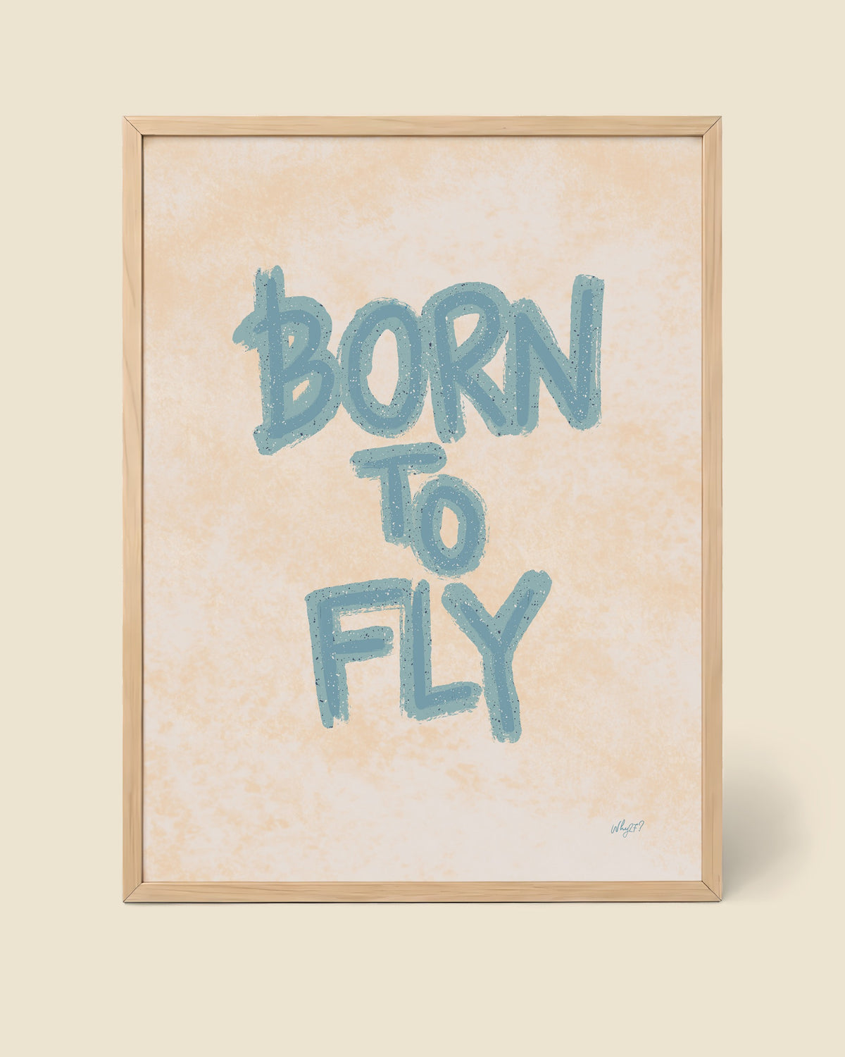 Born To Fly Blue Poster framed in a natural wood frame