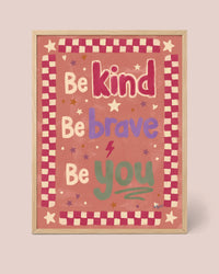 Poster Be Kind Be Brave Be You