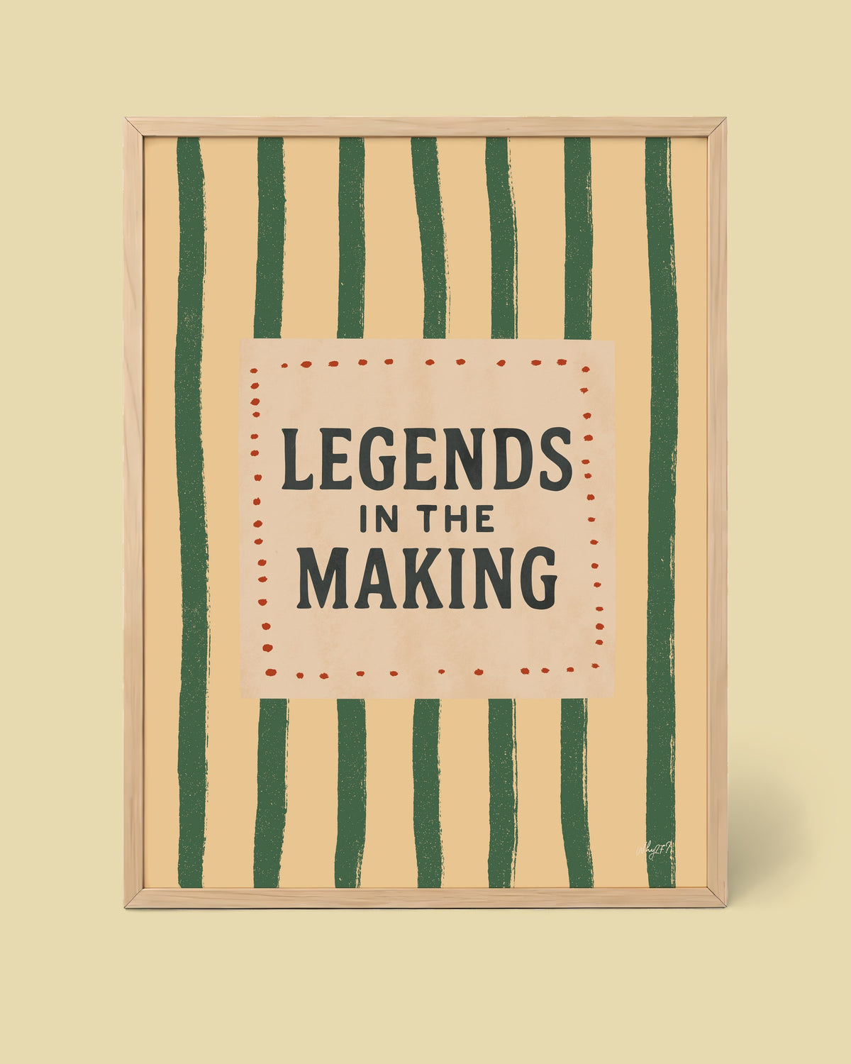 Legends In The Making Poster framed in a natural wood frame