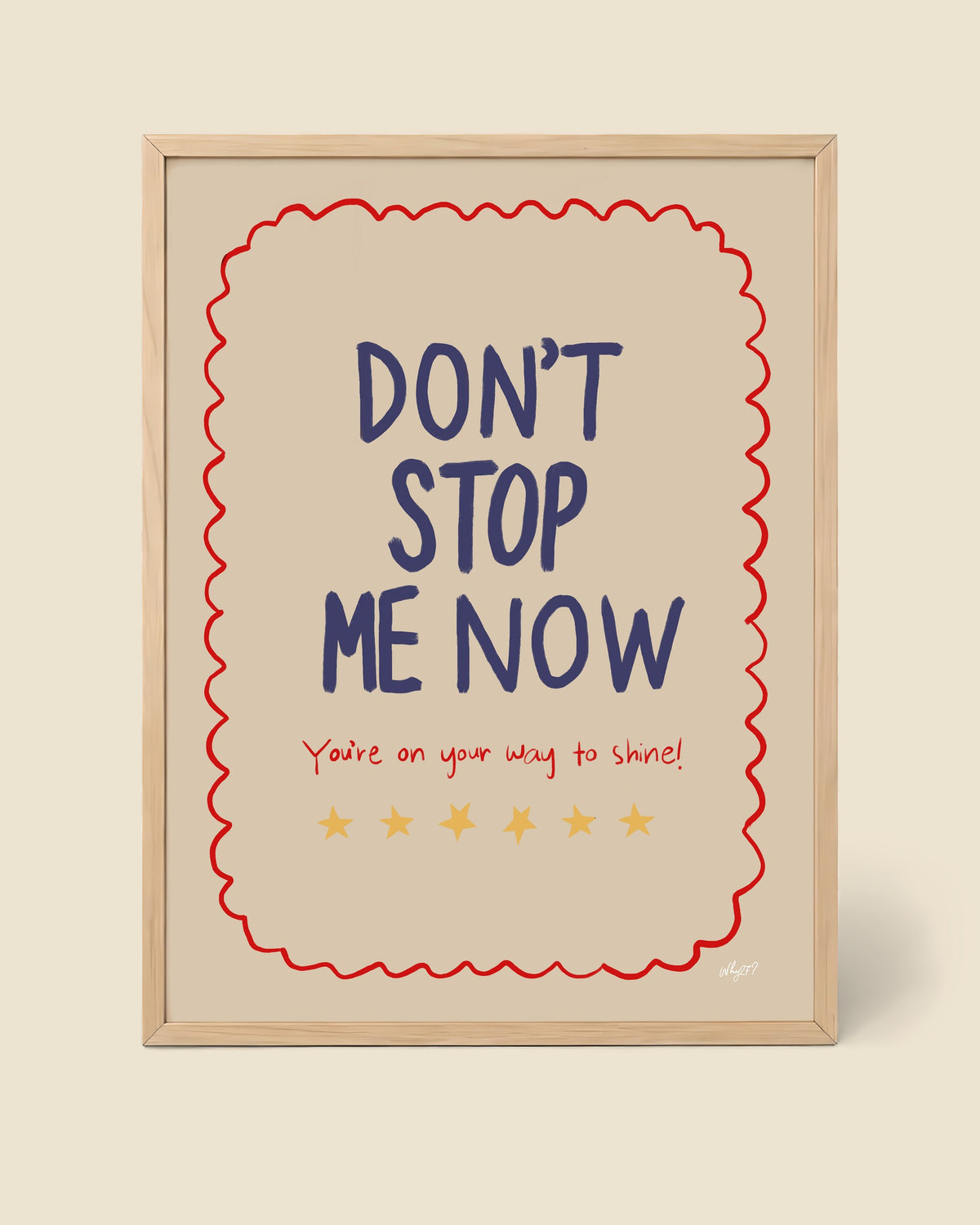 Dont Stop Me Now Stars Poster framed in a natural wood frame
