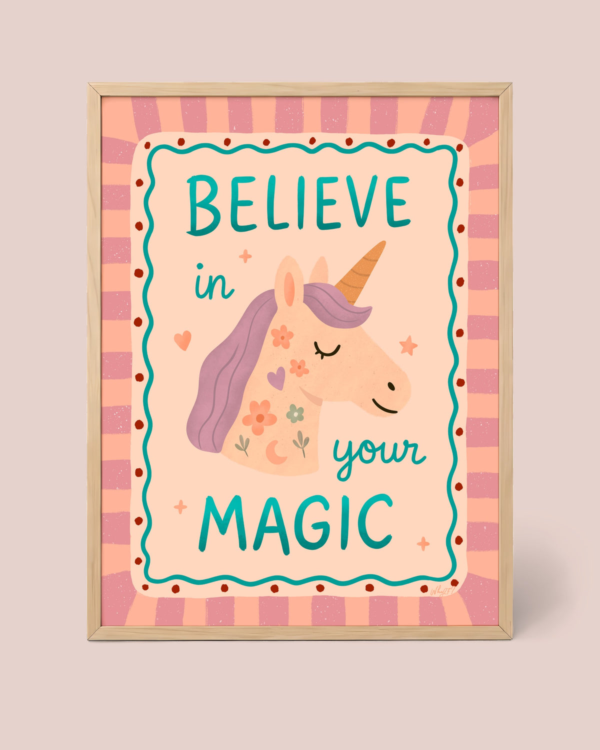 Believe In Your Magic Unicorn Poster framed in a natural wood frame
