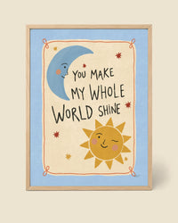 You Make My Whole World Shine Poster