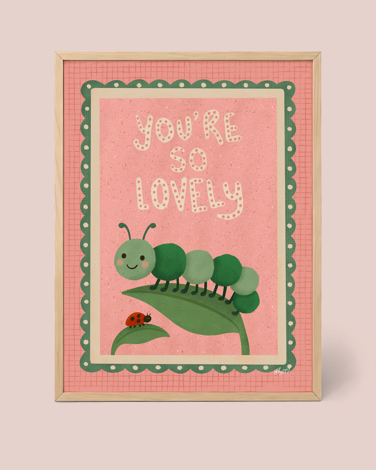 You Are So Lovely Poster framed in a natural wood frame