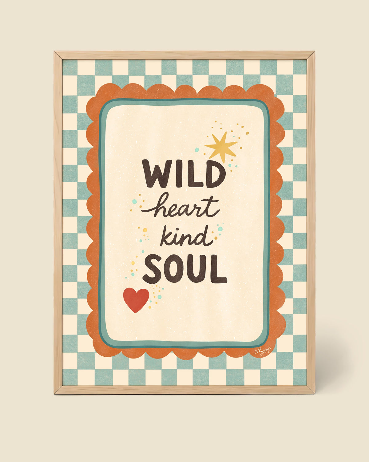 Wild Heart Kind Soul Poster framed in a natural wood frame