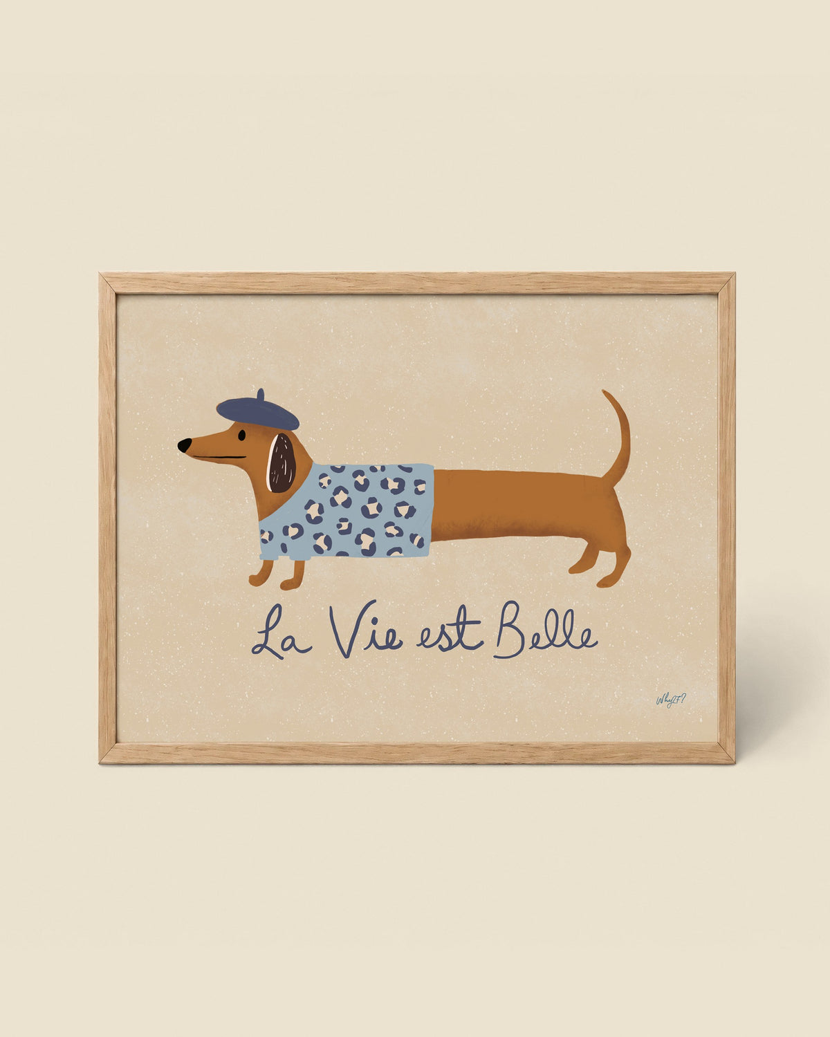 La Vie Est Belle Dachshund Poster framed in a natural wood frame