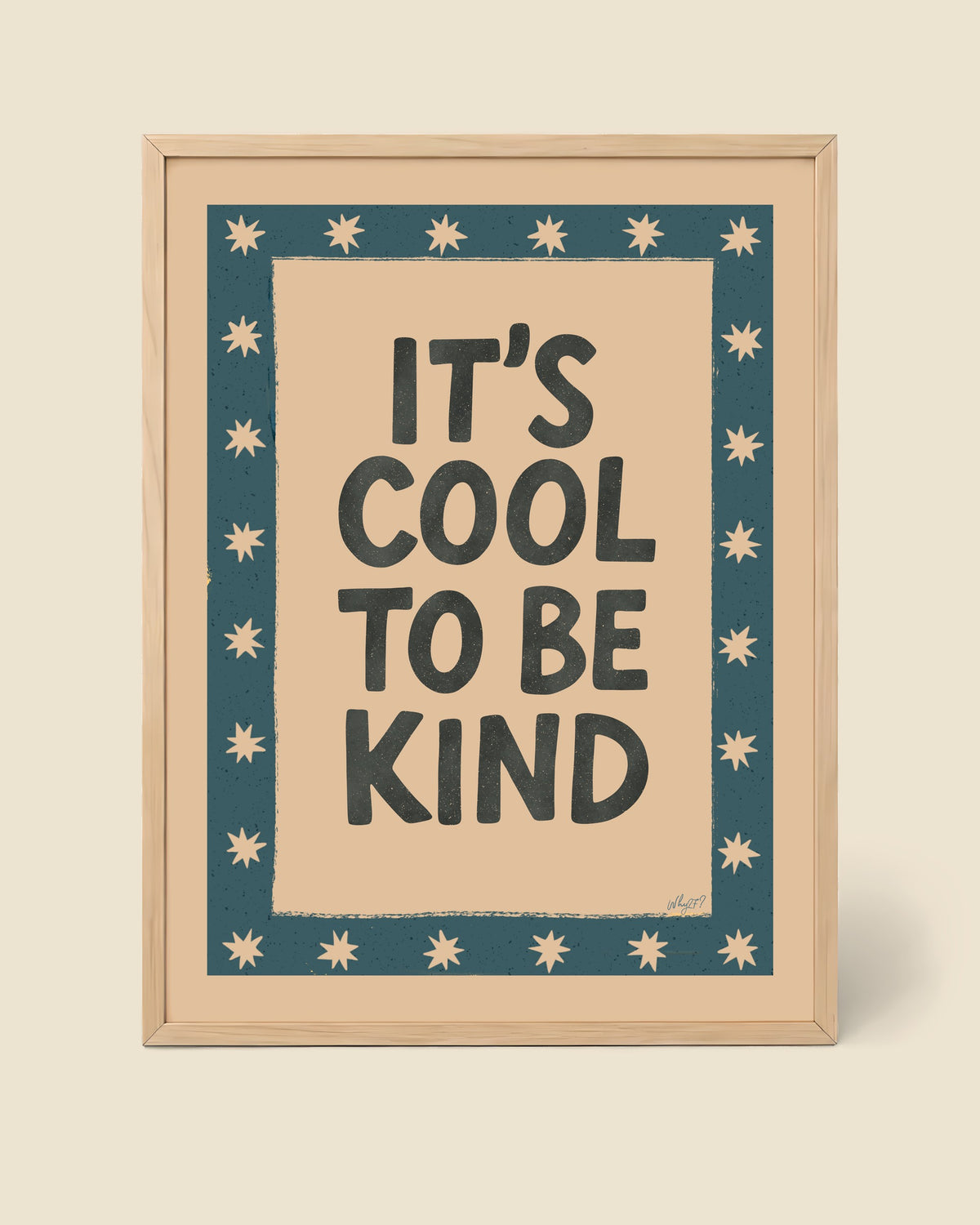 It’s Cool to Be Kind Poster framed in a natural wood frame