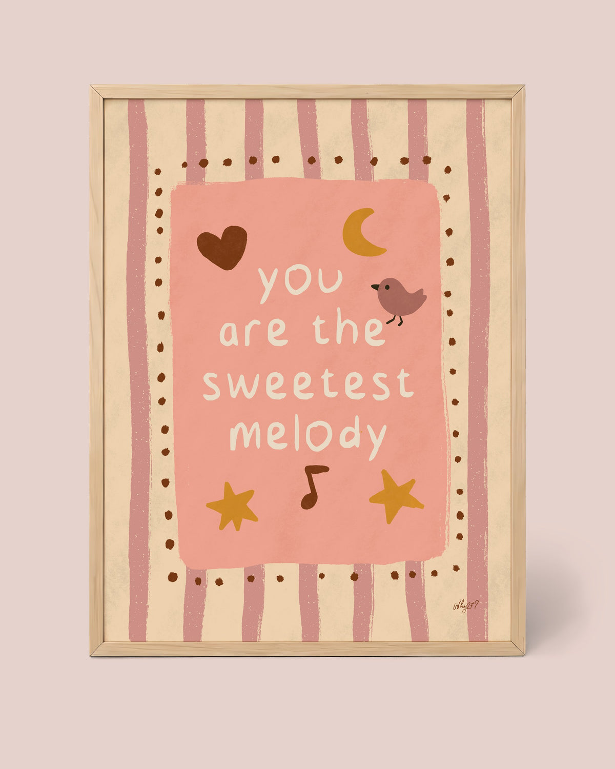 You Are the Sweetest Melody Poster framed in a natural wood frame